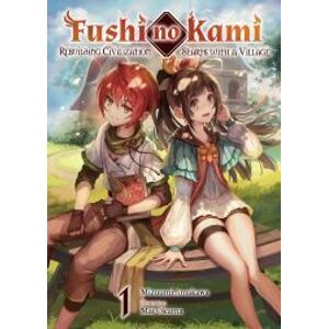 Fushi no Kami: Rebuilding Civilization Starts With a Village Volume 1