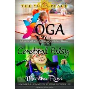 Yoga vs. Cerebral Palsy, or Full Circle with a Cup of Water & Mindfulness Therapy