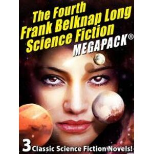 The Fourth Frank Belknap Long Science Fiction MEGAPACK®