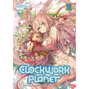 Clockwork Planet: Volume 3