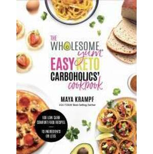 The Wholesome Yum Easy Keto Carboholics' Cookbook