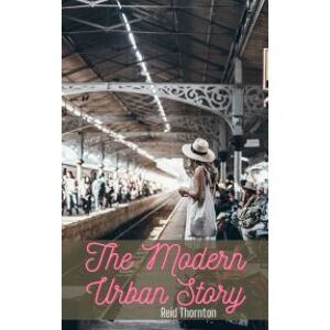 The Modern Urban Story