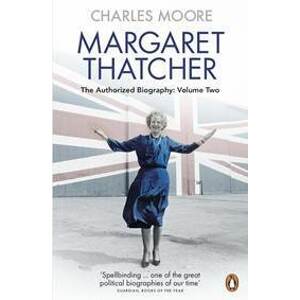 Margaret Thatcher - Charles Moore, Penguin