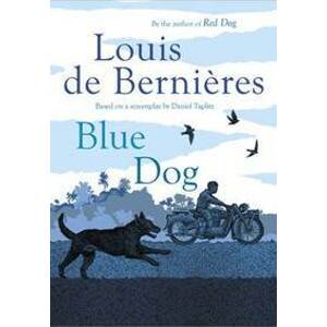 Blue Dog - Louis de Bernieres, Harvill Secker