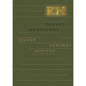 Zelené pahorky africké - Hemingway Ernest