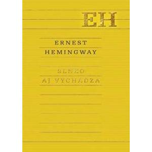 Slnko aj vychádza - Hemingway Ernest