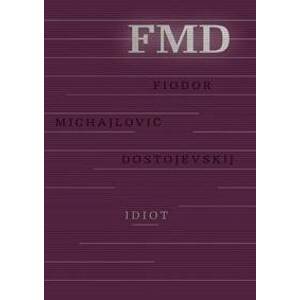 Idiot - Dostojevskij Fiodor Michajlovič
