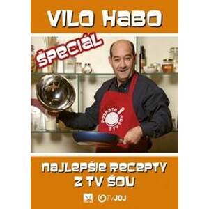 Vilo Habo špeciál - Najlepšie recepty z TV šou - Habo Vilo