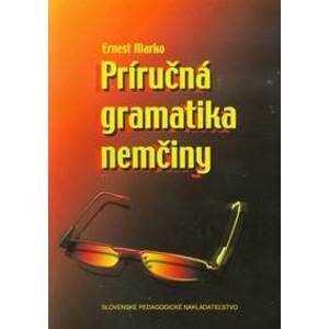 Príručná gramatika nemčiny - Marko Ernest