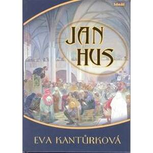 Jan Hus - Kantůrková Eva