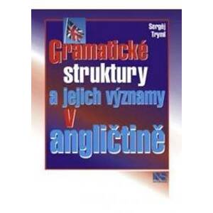 Gramatické struktury a jejich významy v angličtině - Tryml Sergěj