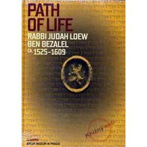 Path of Life - Rabbi Judah Loew ben Bezalel (ca. 1525–1609) - Putík Alexandr