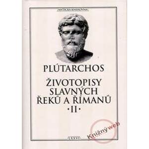 Životopisy slavných Řeků a Římanů II. - Plutarchos