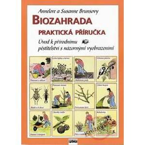 Biozahrada - praktická příručka - Brunsová Annelore a Suzanne