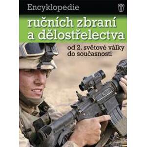 Encyklopedie ručních zbraní a dělostřelectva - Chris Bishop