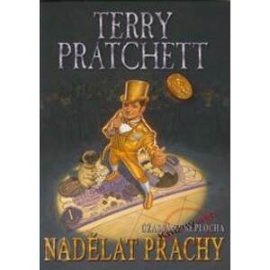 Nadělat prachy - Pratchett Terry