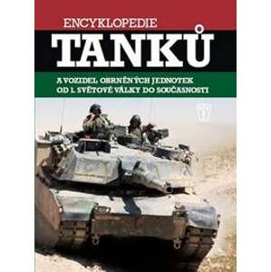 Encyklopedie tanků a vozidel obrněných jednotek od 1. světové války do současnosti - autor neuvedený