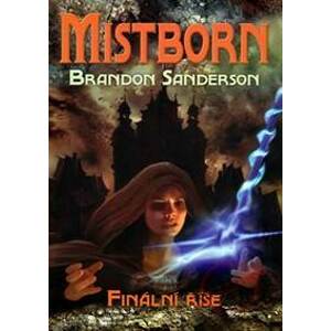 Mistborn 1 - Finální říše - Sanderson Brandon