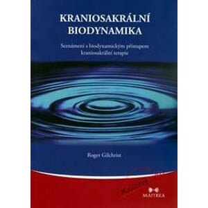 Kraniosakrální biodynamika - Gilchrist Roger