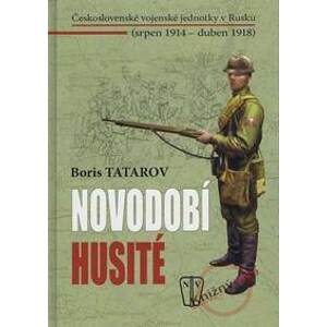Novodobí husité - Československé vojenské jednotky v Rusku (srpen 1914 – duben 1918) - Tatarov Boris