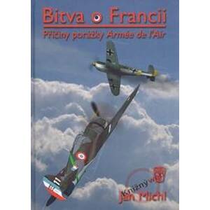 Bitva o Francii - Příčiny porážky Armée de l’Air - Michl Jan