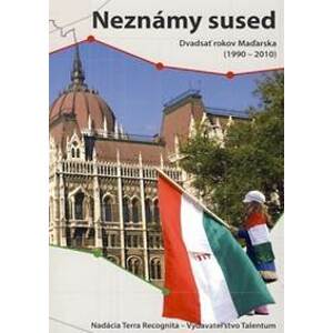 Neznámy sused - Dvadsať rokov Maďarska (1990 - 2010) - Kolektív