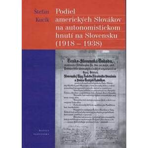 Podiel amerických Slovákov na autonomistickom hnutí na Slovensku - Kucík Štefan