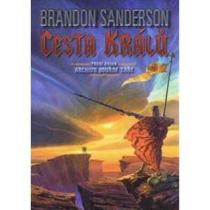 Cesta králů - první kniha (Archiv Bouřné záře) - Sanderson Brandon