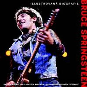 Bruce Springsteen - ilustrovaná biografie - autor neuvedený