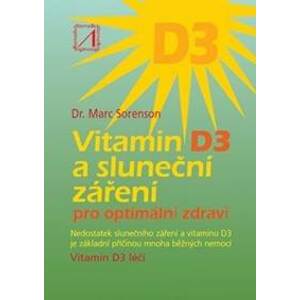 Vitamin D3 a sluneční záření pro optimální zdraví - Sorenson Dr. Marc