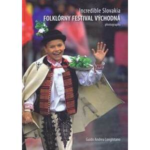 Incredible Slovakia - Folklórny festival Východná - Longhitano Guido Andrea