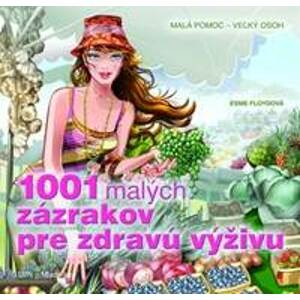 1001 malých zázrakov pre zdravú výživu - Floyd Esme