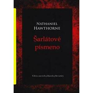 Šarlátové písmeno - Hawthorne Nataniel