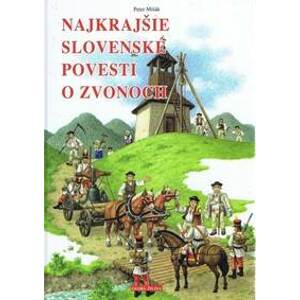 Najkrajšie slovenské povesti o zvonoch - Mišák Peter