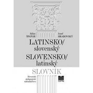 Latinsko-slovenský a slovenský-latinský slovník - Špaňár, Jozef Hrabovský Július