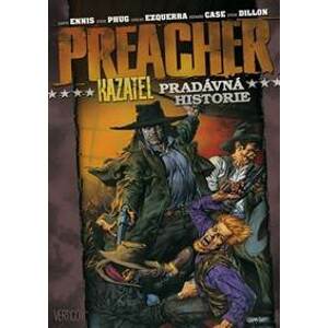 Preacher 10 - Pradávná historie - Ennis Garth, Dillon Steve