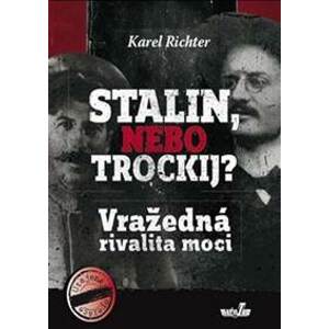 Stalin, nebo Trockij? - Richter Karel