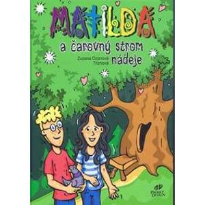Matilda a čarovný strom nádeje - Triznová Ozanová Zuzana
