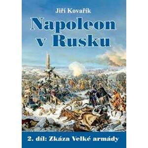 Napoleon v Rusku - Kovařík Jiří