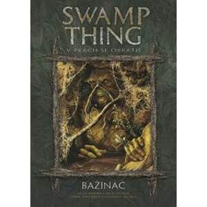 Swamp Thing - Bažináč 5 - Moore Alan