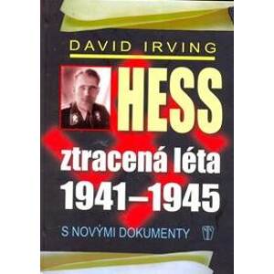 Hess, ztracená léta 1941-1945 - Irving David