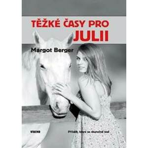 Těžké časy pro Julii - Berger Margot