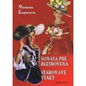 Sonáta pre Beethovena, Sťahovavé vtáky - Komorová Mariana