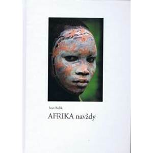 Afrika navždy - Bulík Ivan