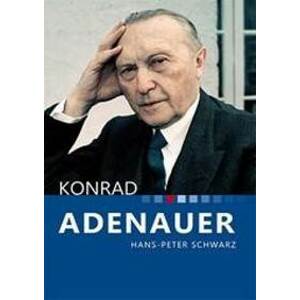Konrad Adenauer - Schwarz Hans- Peter