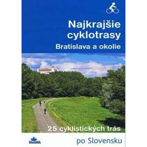 Najkrajšie cyklotrasy - Bratislava a okolie - Kollár Daniel