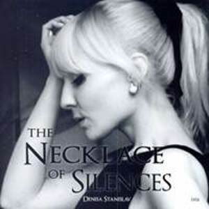 The Necklace Of Silences - Stanislavová Denisa