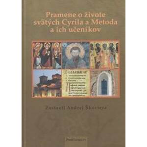 Pramene o živote svätých Cyrila a Metoda a ich učeníkov - Škoviera Andrej