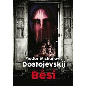 Běsi - 2. vydání - Dostojevskij Fiodor Michajlovič
