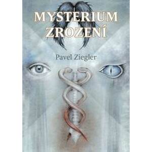 Mysterium zrození - Ziegler Pavel